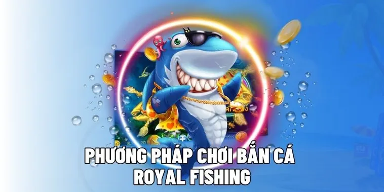 Bí Kíp Chơi Bắn Cá Royal Fishing Tại 88Goals Đỉnh Cao Cho Tân Thủ 1 Bí Kíp Chơi Bắn Cá Royal Fishing Tại 88Goals Đỉnh Cao Cho Tân Thủ